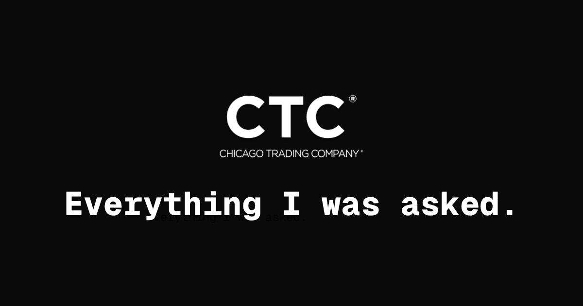 Chicago Trading Company (CTC) Quant Developer Interview Questions